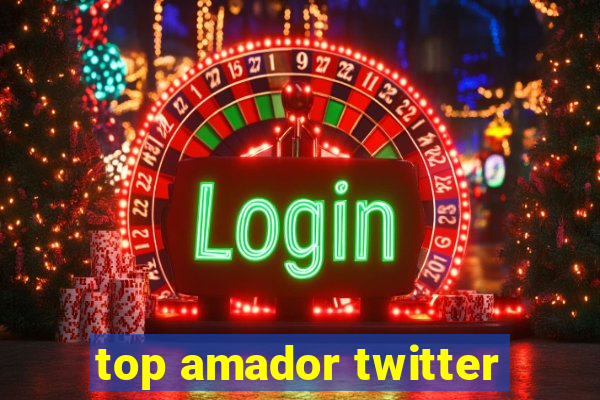 top amador twitter